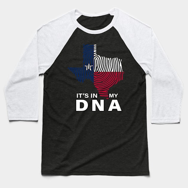 Texas in my dna Baseball T-Shirt by OnuM2018